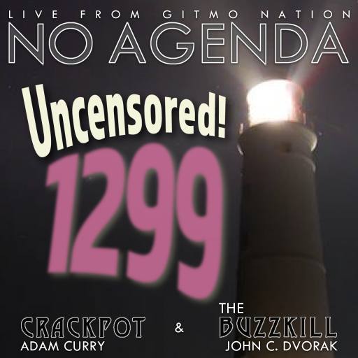 1299, No Agenda uncensored! by MountainJay