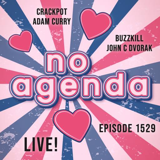No Agenda, Episode 1529, LIVE! by MountainJay