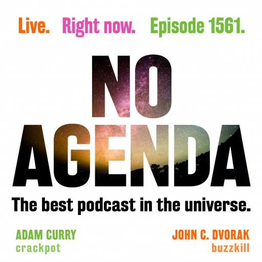 No Agenda, episode 1561 of TBPITU by MountainJay