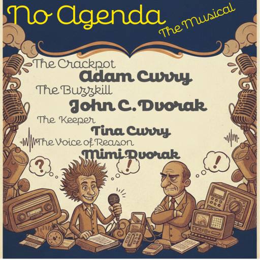 No Agenda The Musical by MVP